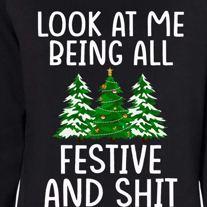 Look At Me Being All Festive And Shit Humorous Xmas Womens California Wash Sweatshirt