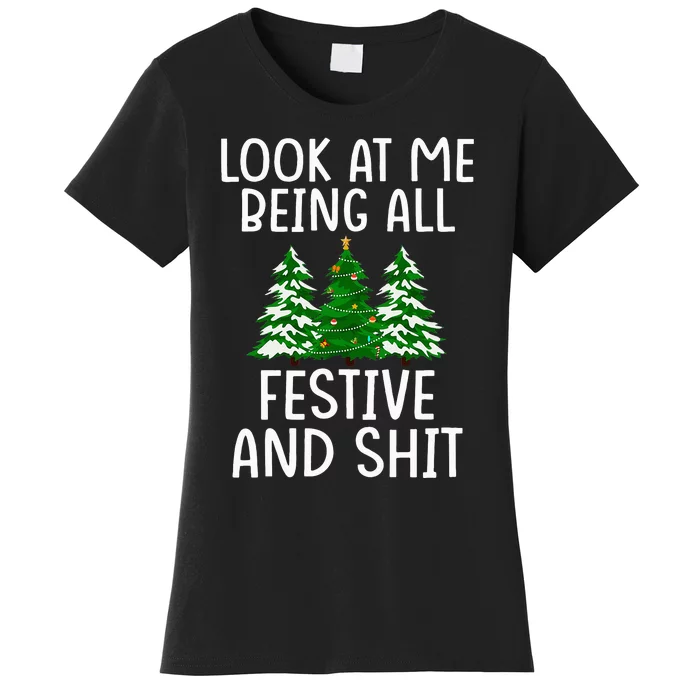 Look At Me Being All Festive And Shit Humorous Xmas Women's T-Shirt