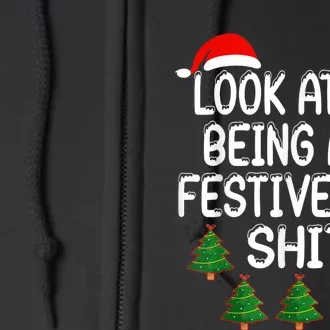 Look At Me Being All Festive And Shits Humorous Xmas Full Zip Hoodie