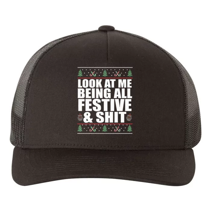 LOOK AT ME BEING ALL FESTIVE & SHIT Funny Ugly Sweater Meme Yupoong Adult 5-Panel Trucker Hat