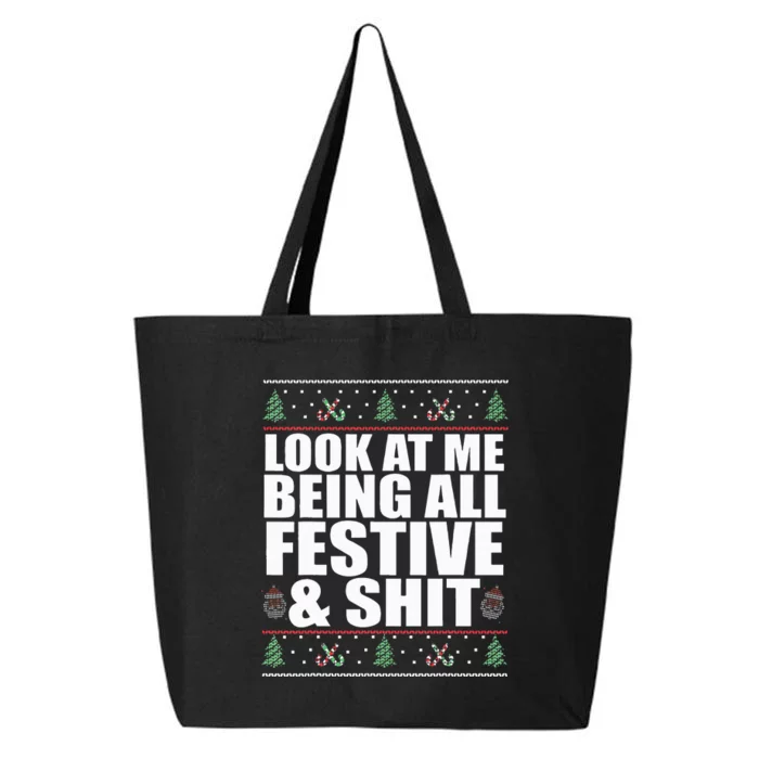 LOOK AT ME BEING ALL FESTIVE & SHIT Funny Ugly Sweater Meme 25L Jumbo Tote