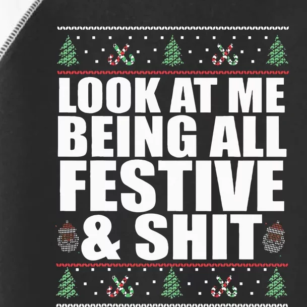 LOOK AT ME BEING ALL FESTIVE & SHIT Funny Ugly Sweater Meme Toddler Fine Jersey T-Shirt