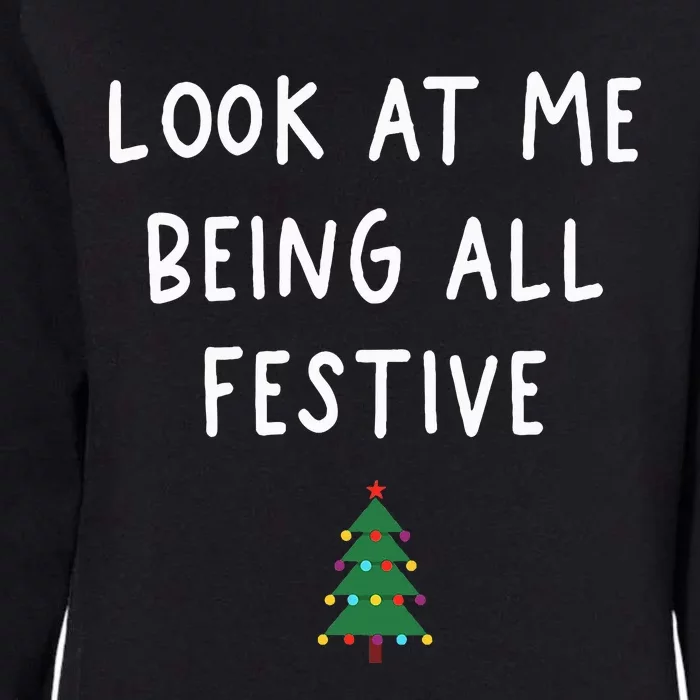 Look At Me Being All Festive Christmas Tree Womens California Wash Sweatshirt