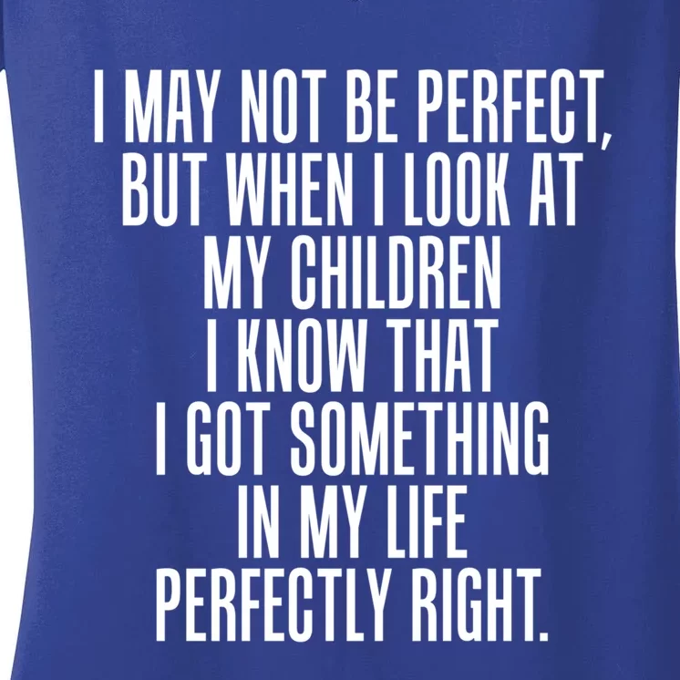 Look At My Know I Did Something Right Mom Gift Women's V-Neck T-Shirt