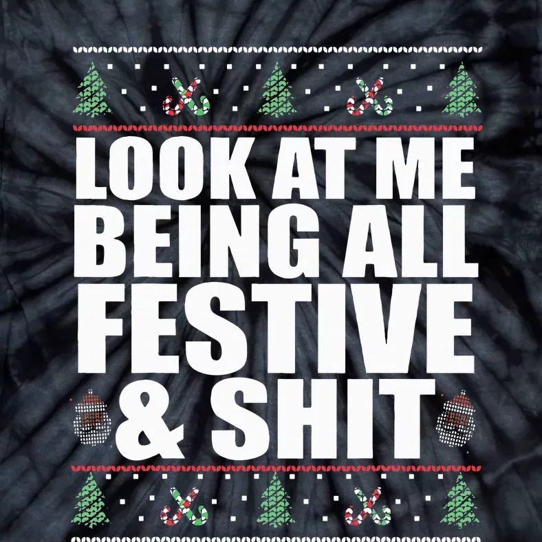 LOOK AT ME BEING ALL FESTIVE & SHIT funny christmas Tie-Dye T-Shirt