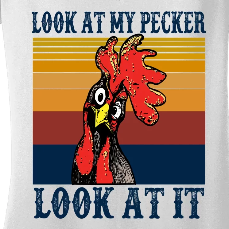 Look At My Pecker Look At It Apparel Funny Chicken Design Women's V-Neck T-Shirt