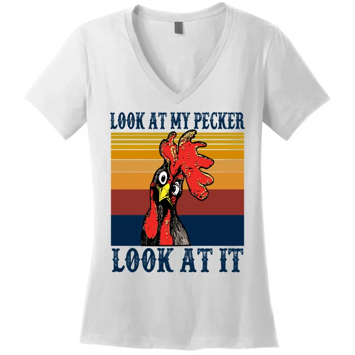 Look At My Pecker Look At It Apparel Funny Chicken Design Women's V-Neck T-Shirt