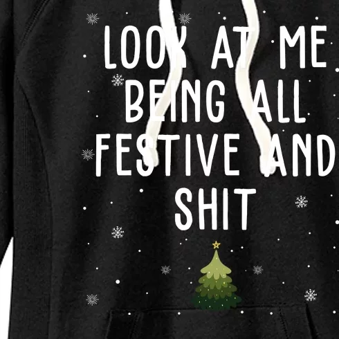 Look At Me Being All Festive And Shit Funny Christmas Women's Fleece Hoodie