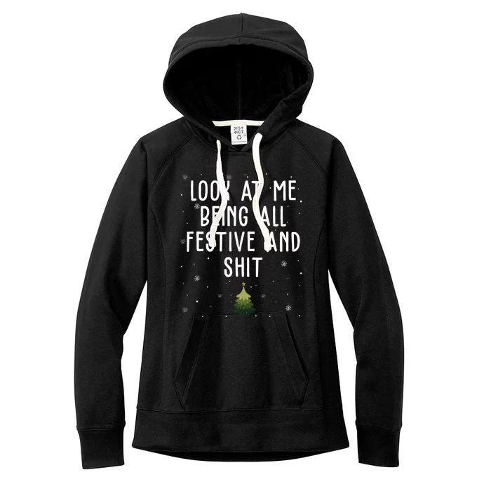 Look At Me Being All Festive And Shit Funny Christmas Women's Fleece Hoodie