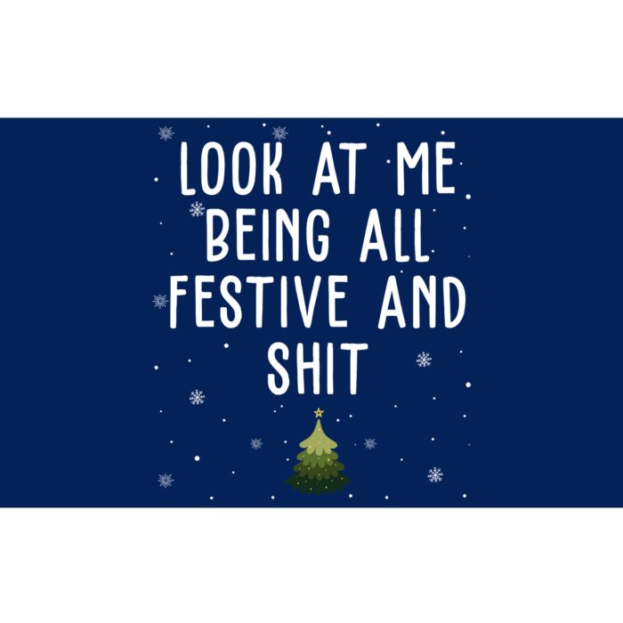 Look At Me Being All Festive And Shit Funny Christmas Bumper Sticker