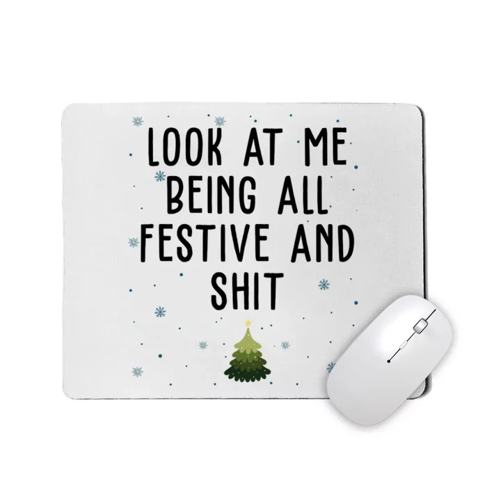 Look At Me Being All Festive And Shit Funny Christmas Mousepad