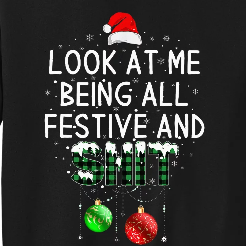 look at me being all festive Funny Christmas Tall Sweatshirt