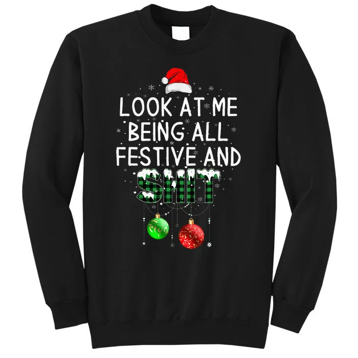 look at me being all festive Funny Christmas Tall Sweatshirt