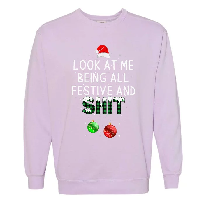 look at me being all festive Funny Christmas Garment-Dyed Sweatshirt