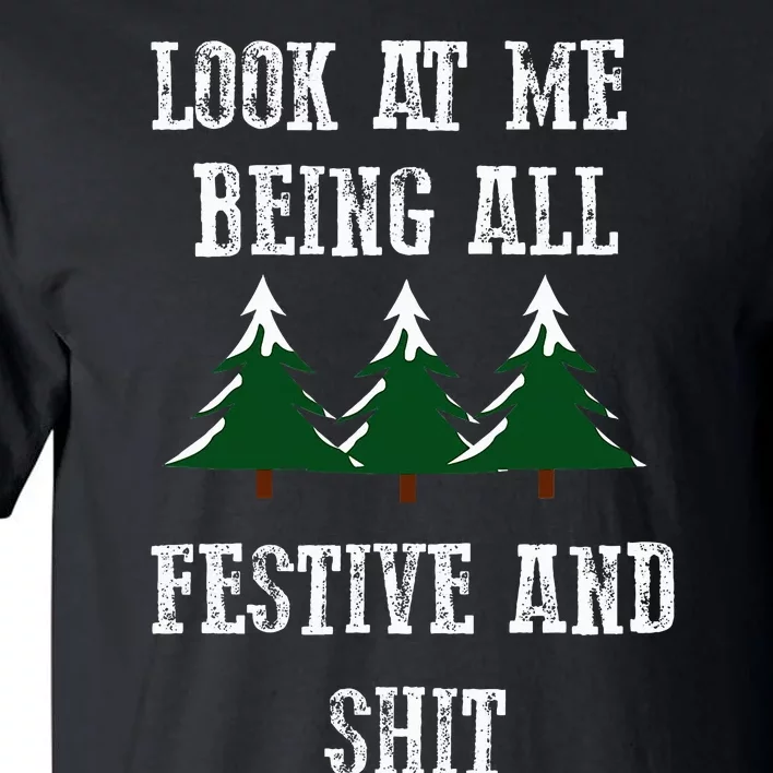 look at me being all festive funny saying christmas xmas Tall T-Shirt