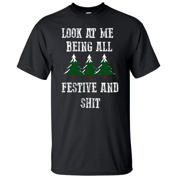 look at me being all festive funny saying christmas xmas Tall T-Shirt