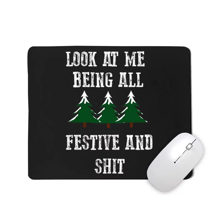 look at me being all festive funny saying christmas xmas Mousepad