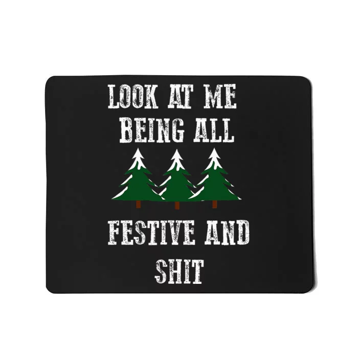 look at me being all festive funny saying christmas xmas Mousepad