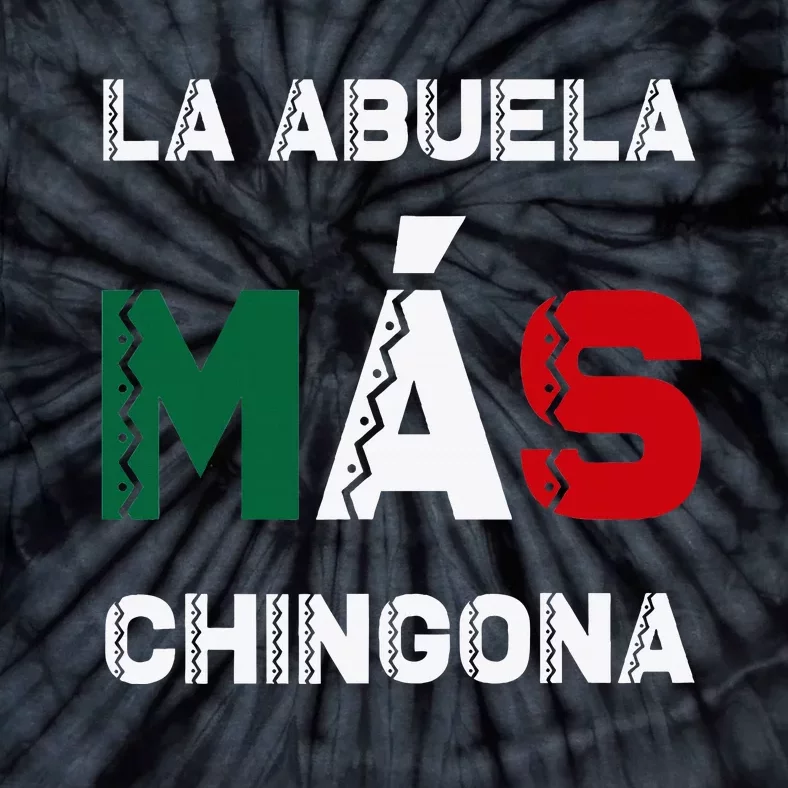 La Abuela MáS Chingona Grandmother Tie-Dye T-Shirt