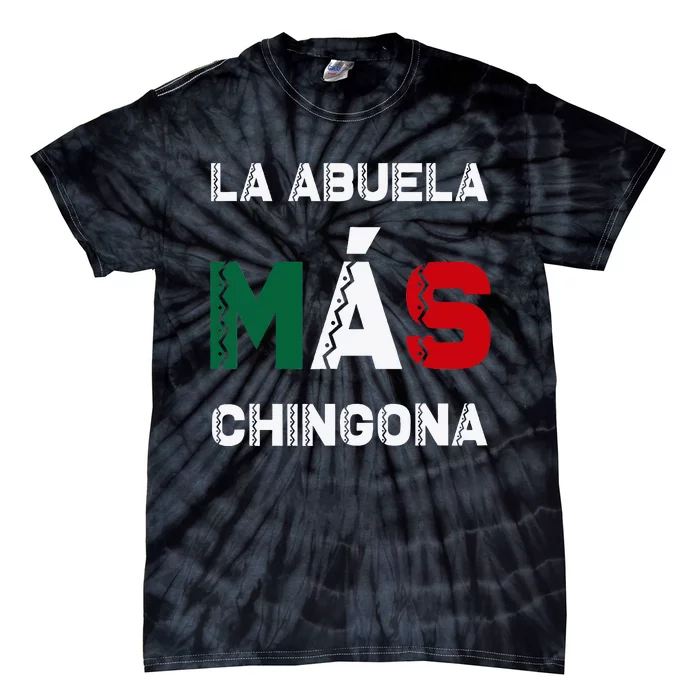 La Abuela MáS Chingona Grandmother Tie-Dye T-Shirt