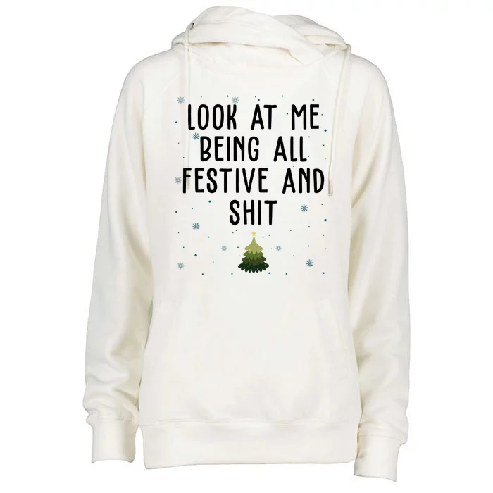 Look At Me Being All Festive And Shit Funny Christmas Womens Funnel Neck Pullover Hood