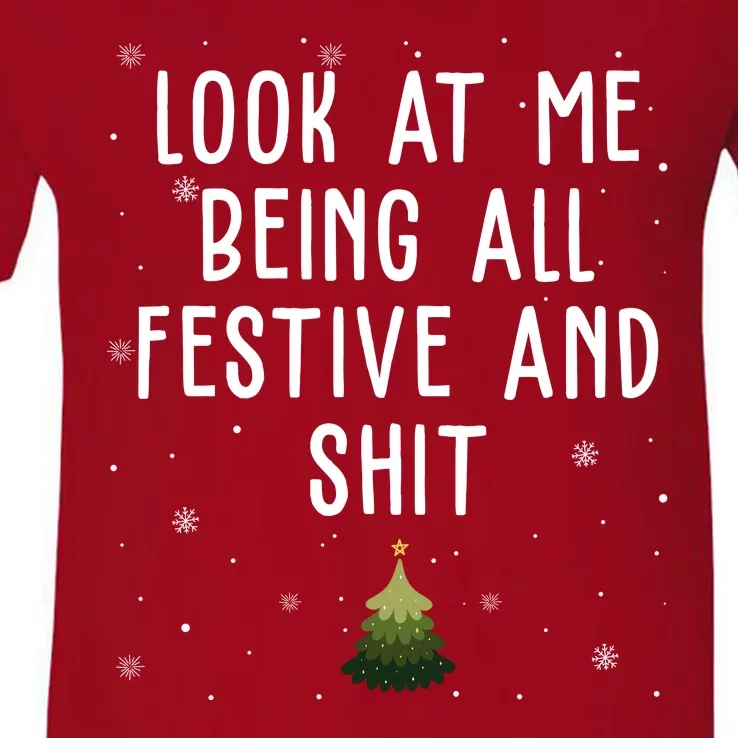 Look At Me Being All Festive And Shit Funny Christmas V-Neck T-Shirt