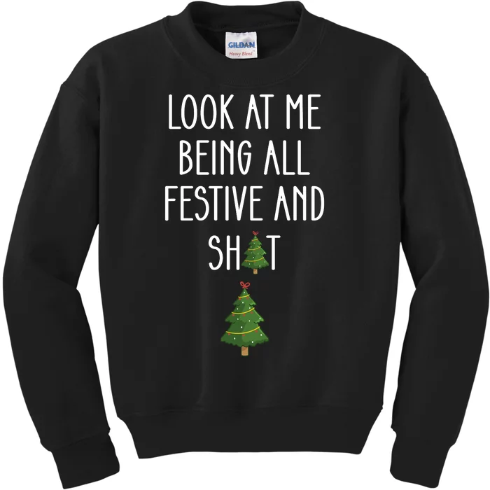 Look At Me Being All Festive And Shit Funny Kids Sweatshirt