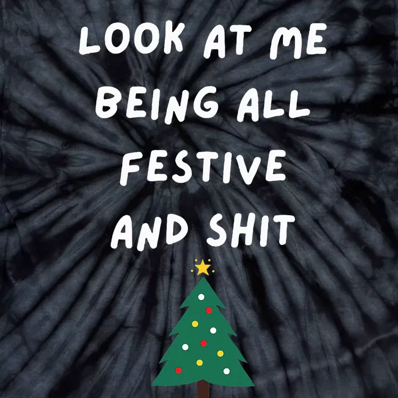 Look At Me Being All Festive Funny Christmas Tie-Dye T-Shirt