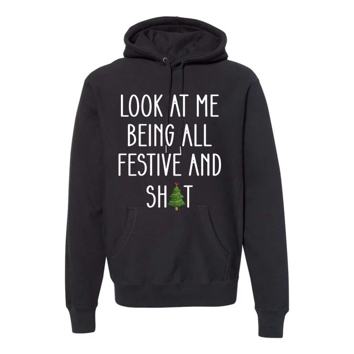 Look At Me Being All Festive And Shit Premium Hoodie