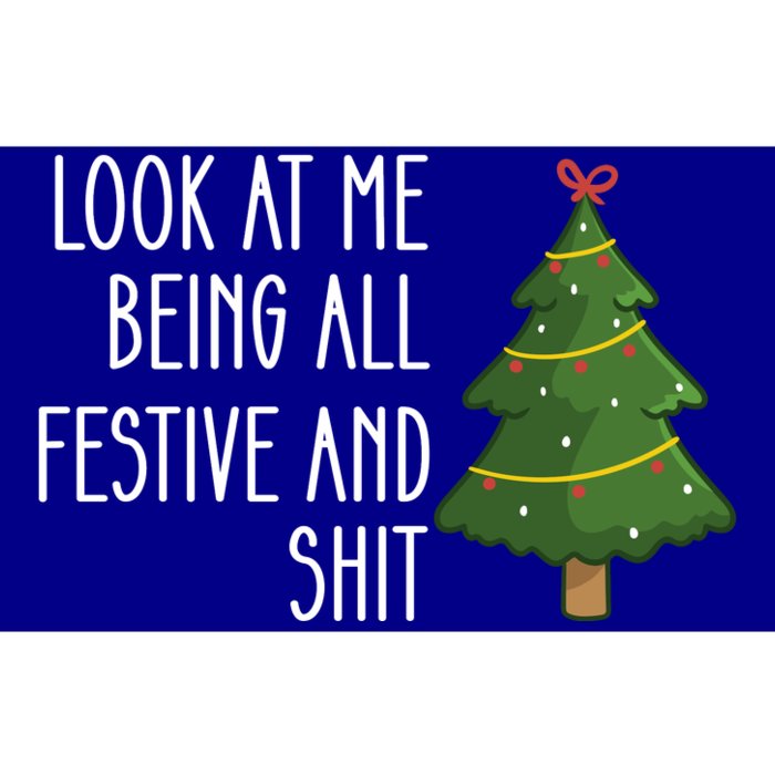 Look At Me Being All Festive And Shit Bumper Sticker