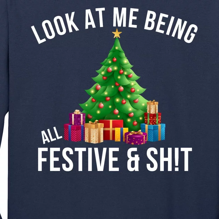 Look At Me Being All Festive And Sh!T Funny Christmas Sarcastic Holiday Tall Long Sleeve T-Shirt