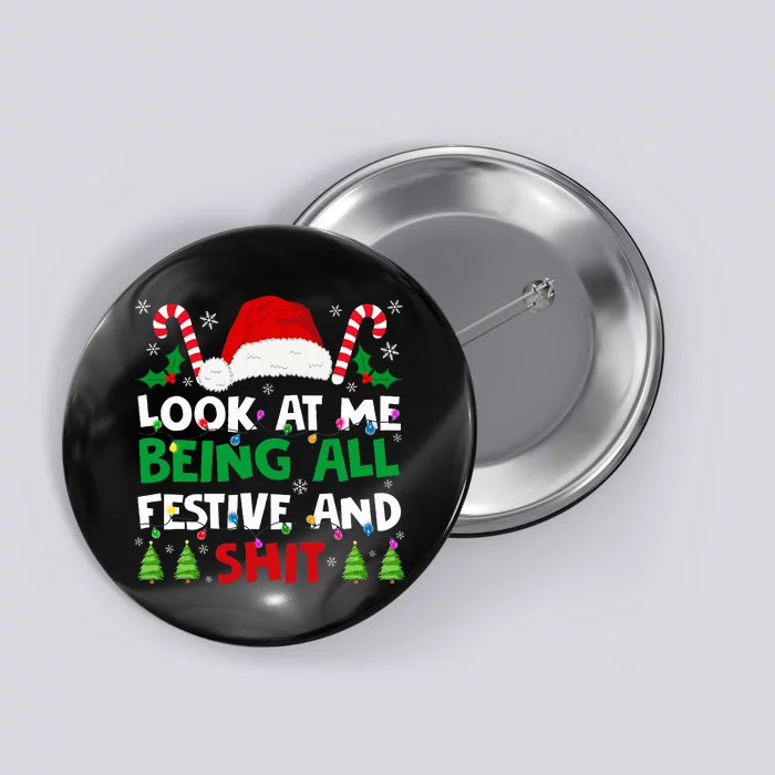 Look At Me Being All Festive And Shits Humorous Button