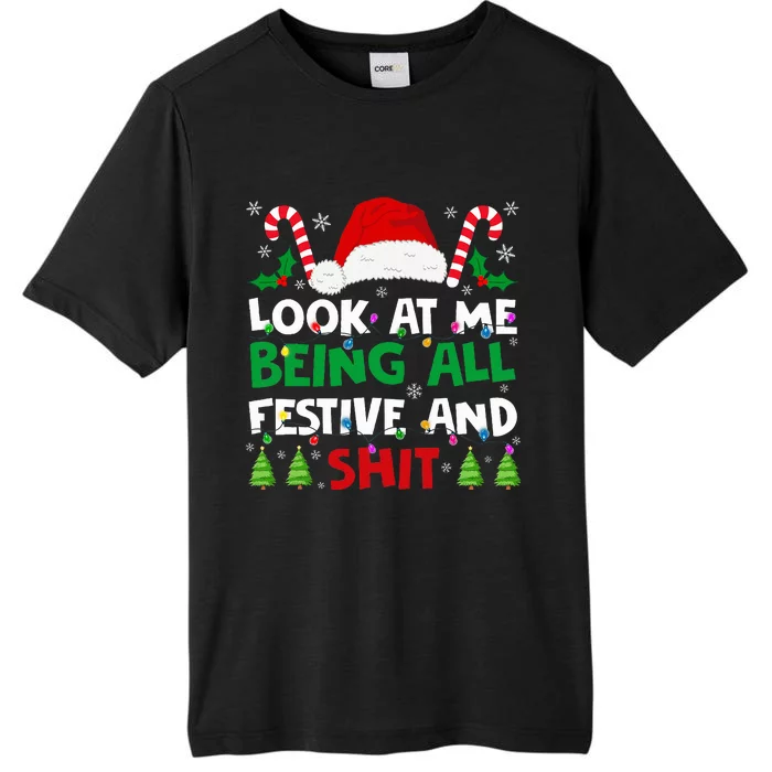 Look At Me Being All Festive And Shits Humorous ChromaSoft Performance T-Shirt