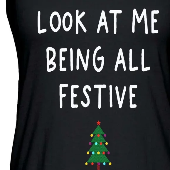 Look At Me Being All Festive Christmas Tree Graphic Xmas Ladies Essential Flowy Tank