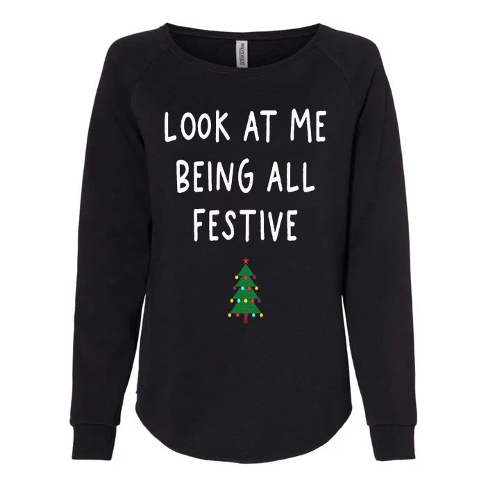 Look At Me Being All Festive Christmas Tree Graphic Xmas Womens California Wash Sweatshirt