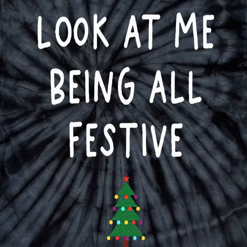 Look At Me Being All Festive Christmas Tree Graphic Xmas Tie-Dye T-Shirt