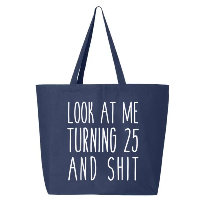 Look At Me Turning 25 and Shit Funny 25th Birthday Tee 25L Jumbo Tote