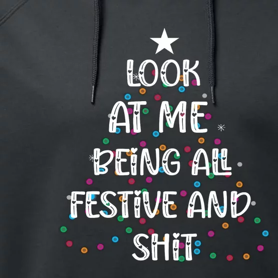 Look At Me Being All Festive And Shits Funny Christmas Performance Fleece Hoodie