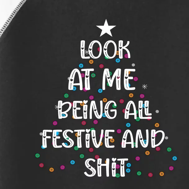 Look At Me Being All Festive And Shits Funny Christmas Toddler Fine Jersey T-Shirt