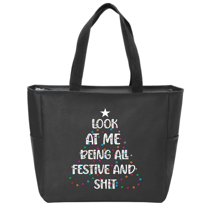 Look At Me Being All Festive And Shits Funny Christmas Zip Tote Bag