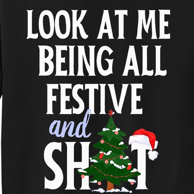 Look At Me Being All Festive And Shits Funny Sarcastic Xmas Sweatshirt