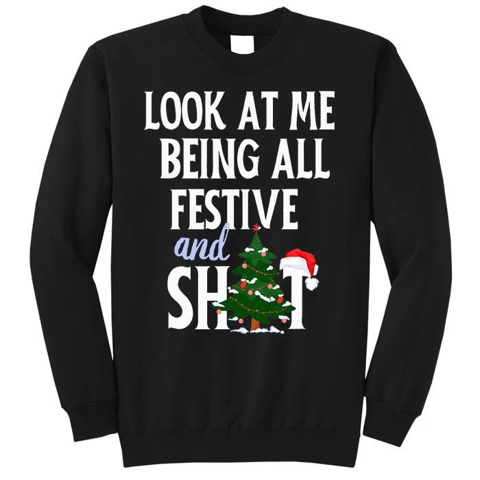 Look At Me Being All Festive And Shits Funny Sarcastic Xmas Sweatshirt