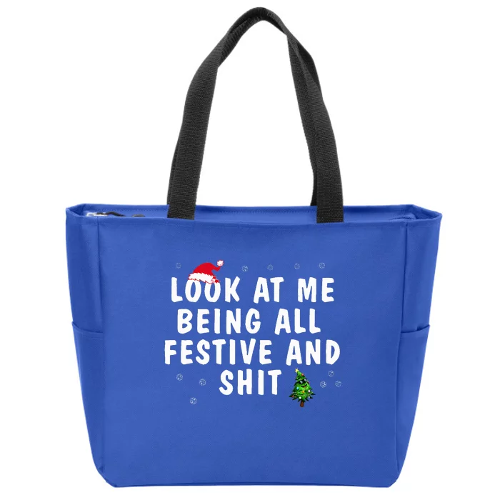 Look At Me Being All Festive And Shit Humorous Christmas Zip Tote Bag