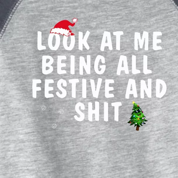 Look At Me Being All Festive And Shit Humorous Christmas Toddler Fine Jersey T-Shirt