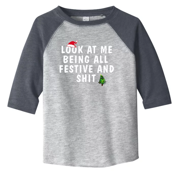 Look At Me Being All Festive And Shit Humorous Christmas Toddler Fine Jersey T-Shirt