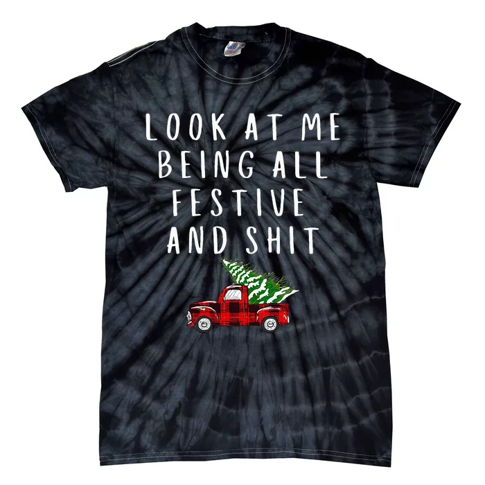 Look At Me Being All Festive And Shits Funny xmas Tie-Dye T-Shirt