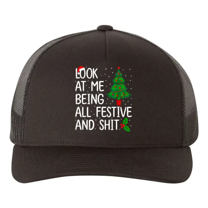 Look At Me Being All Festive And Shits Humorous Xmas Yupoong Adult 5-Panel Trucker Hat