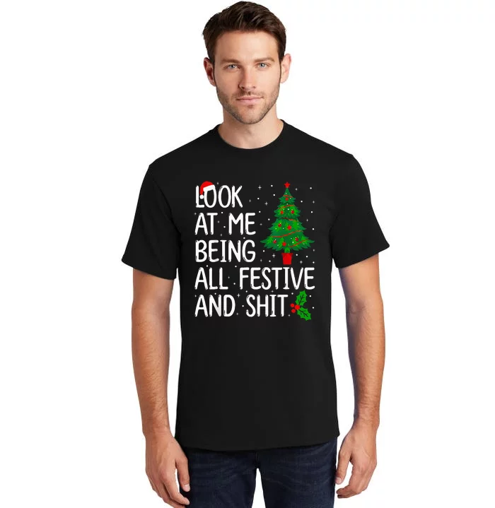 Look At Me Being All Festive And Shits Humorous Xmas Tall T-Shirt