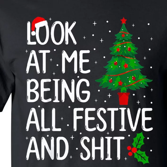 Look At Me Being All Festive And Shits Humorous Xmas Tall T-Shirt