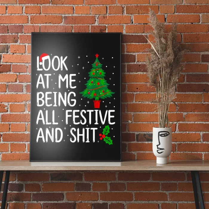 Look At Me Being All Festive And Shits Humorous Xmas Poster